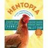 Storey Publishing Hentopia : Create a Hassle-Free Habitat for Happy Chickens; 21 Innovative Projects 622994 - Books and Magazines -Hearth & Home Store 2f2e6046e85136949db03e09c7c74f7e2a8cf159 281471901