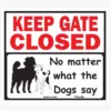 Signs Up SingsUp "Keep the Gate Closed" Dog Sign - Art & Wall Décor